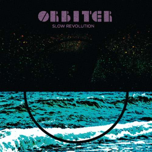 Orbiter (USA) : Slow Revolution